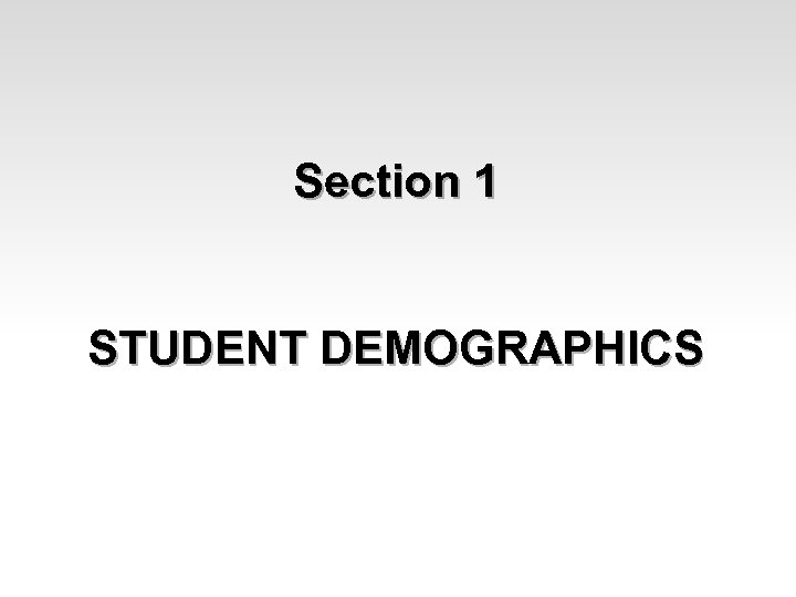 Section 1 STUDENT DEMOGRAPHICS 
