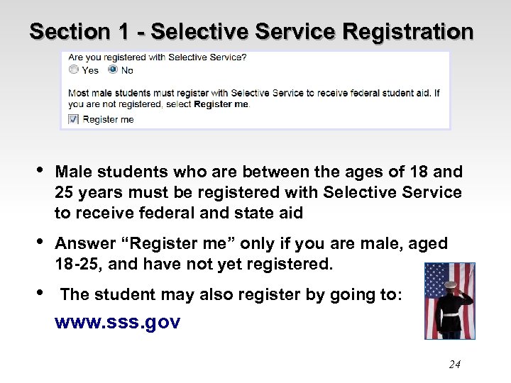 Section 1 - Selective Service Registration • Male students who are between the ages