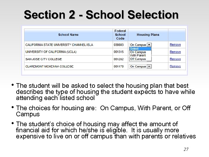 Section 2 - School Selection • The student will be asked to select the