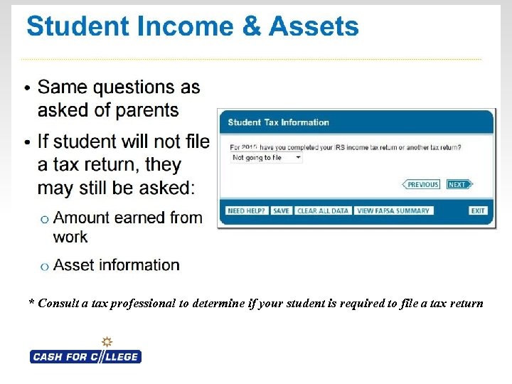 * Consult a tax professional to determine if your student is required to file