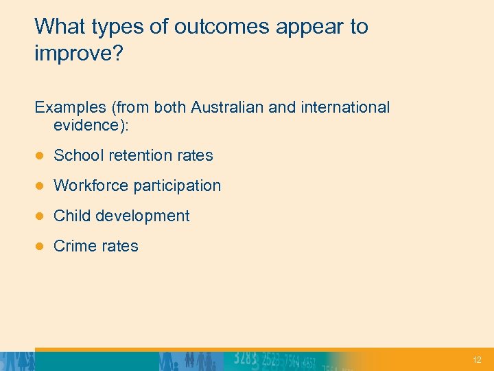 What types of outcomes appear to improve? Examples (from both Australian and international evidence):