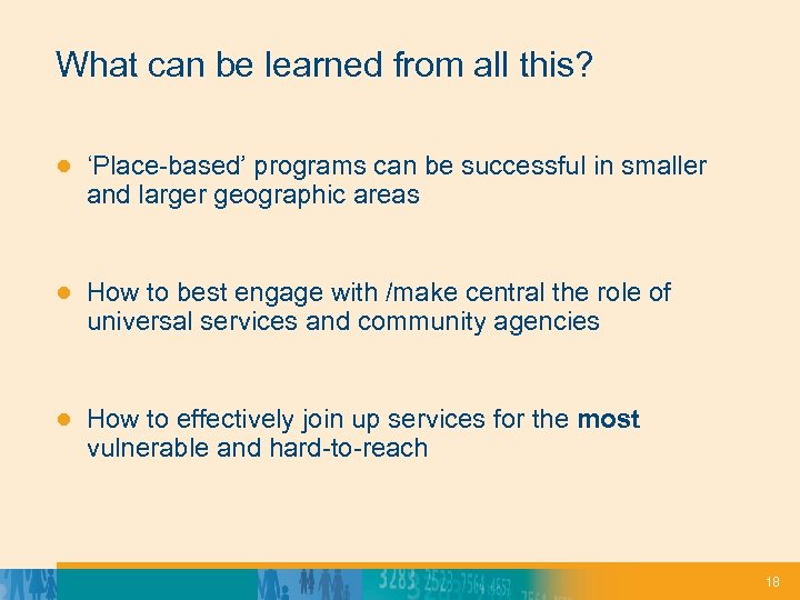 What can be learned from all this? ● ‘Place-based’ programs can be successful in