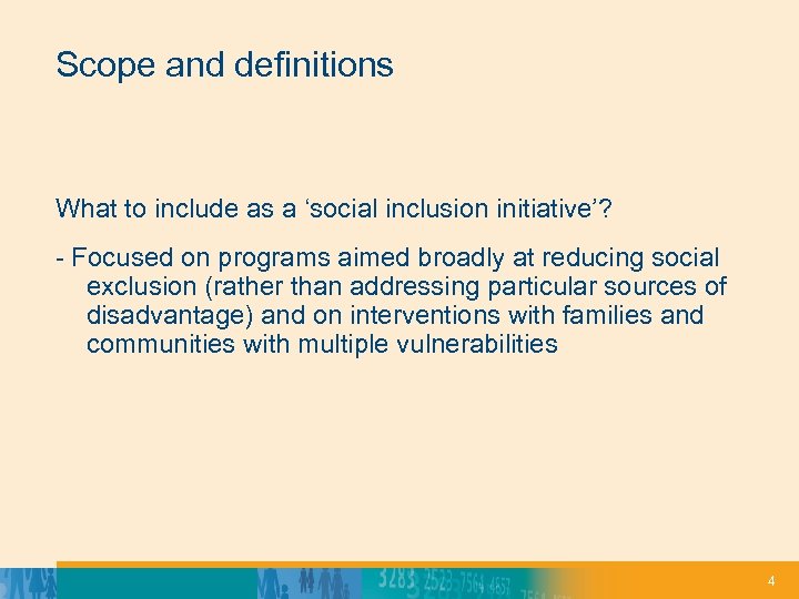 Scope and definitions What to include as a ‘social inclusion initiative’? - Focused on