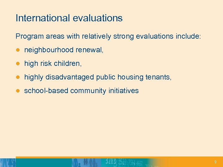 International evaluations Program areas with relatively strong evaluations include: ● neighbourhood renewal, ● high