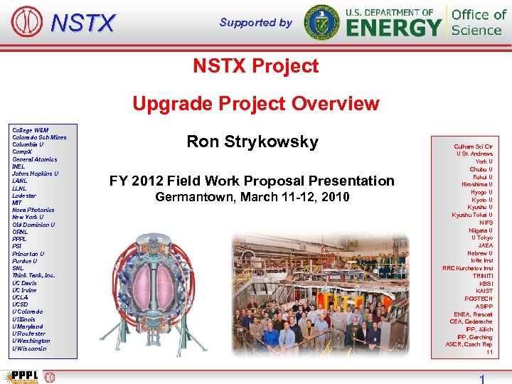 NSTX Supported by NSTX Project Upgrade Project Overview College W&M Colorado Sch Mines Columbia