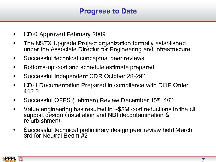 Progress to Date • • CD-0 Approved February 2009 • • Successful technical conceptual