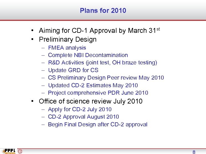 Plans for 2010 • Aiming for CD-1 Approval by March 31 st • Preliminary