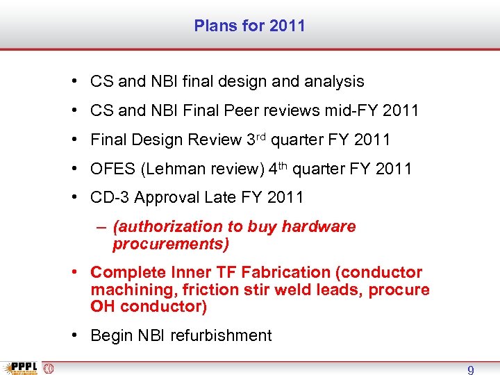 Plans for 2011 • CS and NBI final design and analysis • CS and