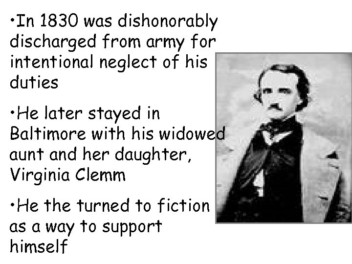  • In 1830 was dishonorably discharged from army for intentional neglect of his