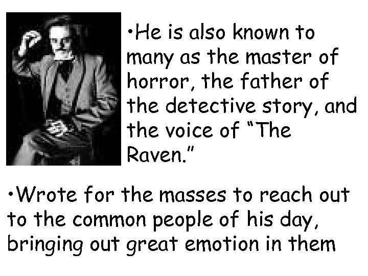  • He is also known to many as the master of horror, the