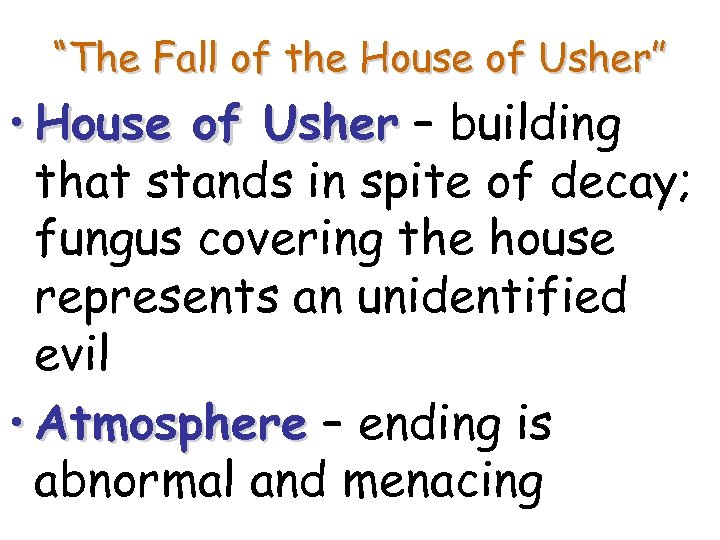 “The Fall of the House of Usher” • House of Usher – building that