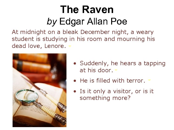 The Raven by Edgar Allan Poe At midnight on a bleak December night, a