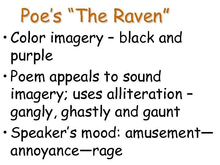 Poe’s “The Raven” • Color imagery – black and purple • Poem appeals to