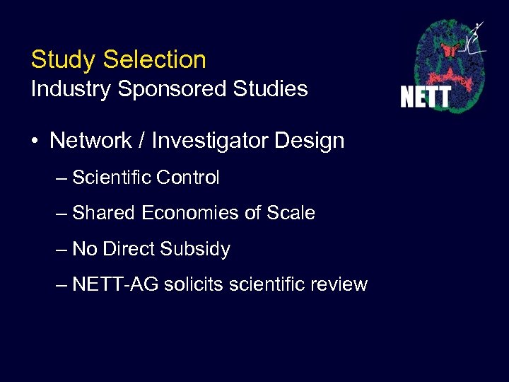 Study Selection Industry Sponsored Studies • Network / Investigator Design – Scientific Control –