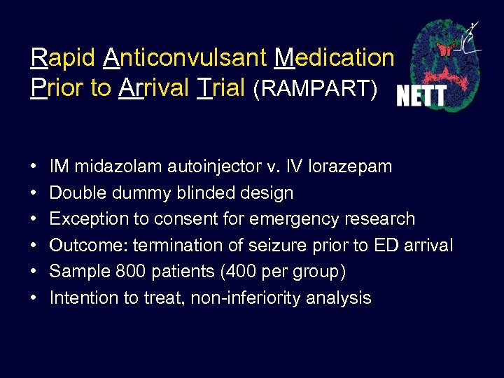 Rapid Anticonvulsant Medication Prior to Arrival Trial (RAMPART) • • • IM midazolam autoinjector