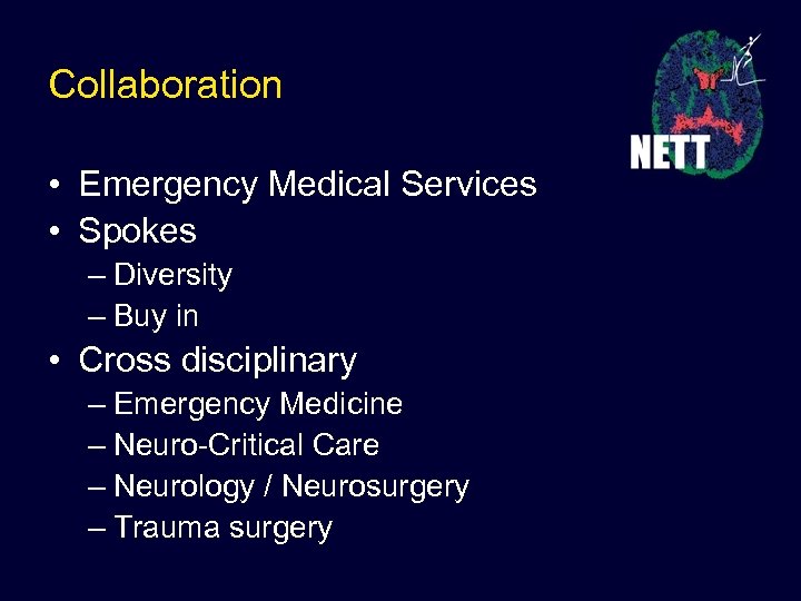 Collaboration • Emergency Medical Services • Spokes – Diversity – Buy in • Cross