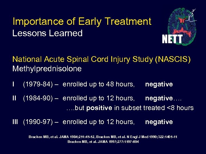 Importance of Early Treatment Lessons Learned National Acute Spinal Cord Injury Study (NASCIS) Methylprednisolone