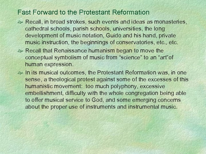 Fast Forward to the Protestant Reformation Recall, in broad strokes, such events and ideas