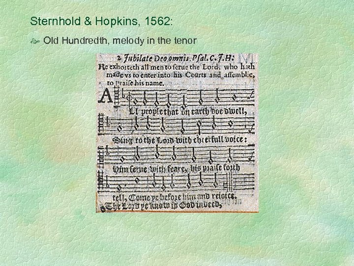 Sternhold & Hopkins, 1562: Old Hundredth, melody in the tenor 