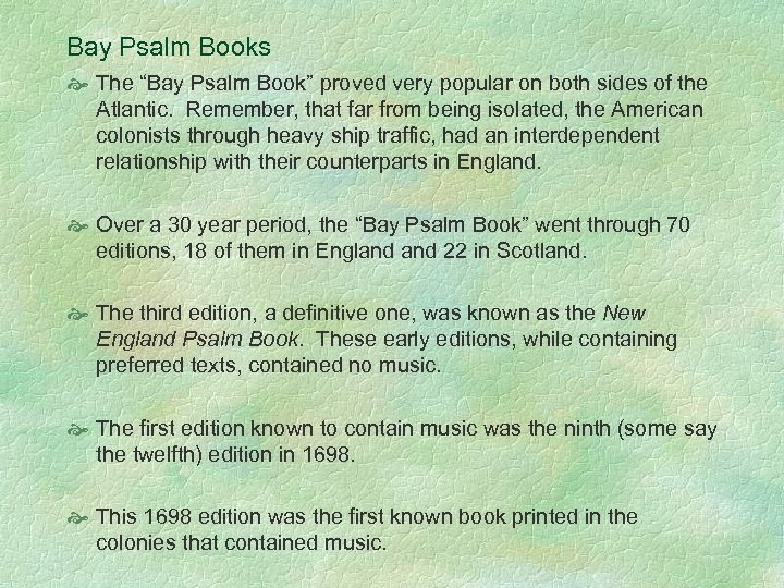 Bay Psalm Books The “Bay Psalm Book” proved very popular on both sides of