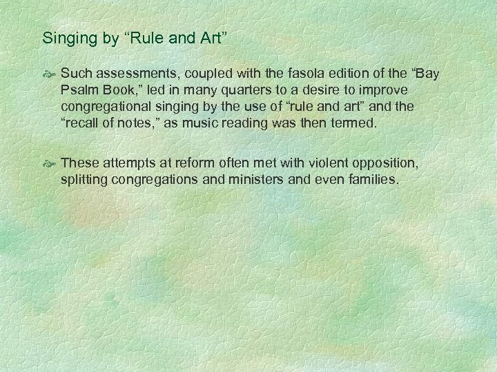 Singing by “Rule and Art” Such assessments, coupled with the fasola edition of the