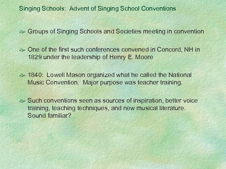 Singing Schools: Advent of Singing School Conventions Groups of Singing Schools and Societies meeting