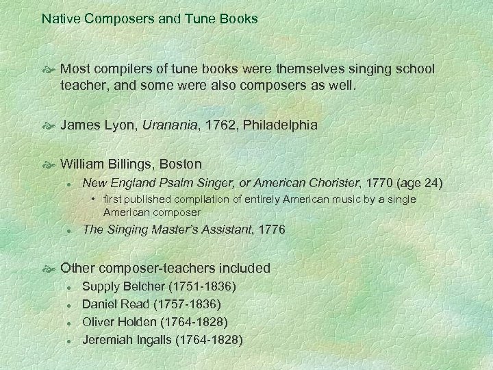 Native Composers and Tune Books Most compilers of tune books were themselves singing school