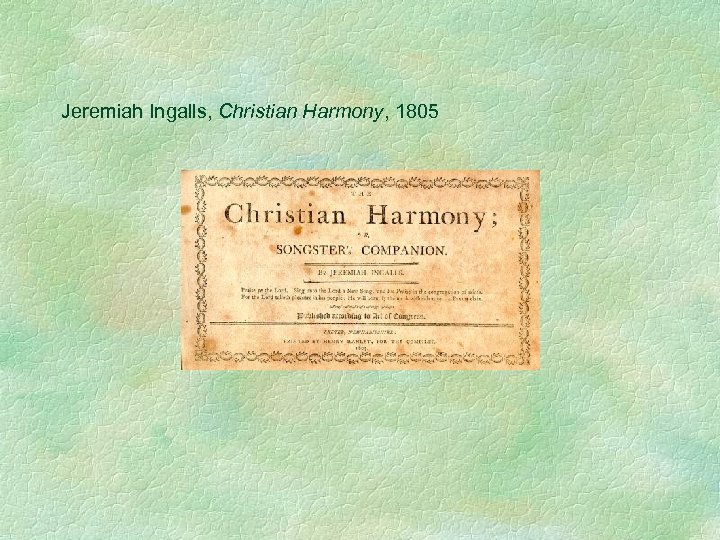 Jeremiah Ingalls, Christian Harmony, 1805 