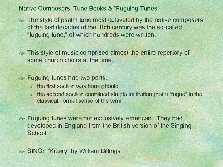 Native Composers, Tune Books & “Fuguing Tunes” The style of psalm tune most cultivated