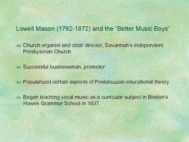 Lowell Mason (1792 -1872) and the “Better Music Boys” Church organist and choir director,