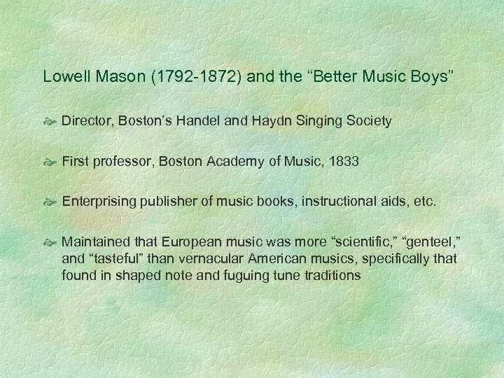 Lowell Mason (1792 -1872) and the “Better Music Boys” Director, Boston’s Handel and Haydn