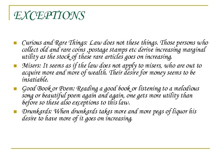 EXCEPTIONS n n Curious and Rare Things: Law does not these things. Those persons