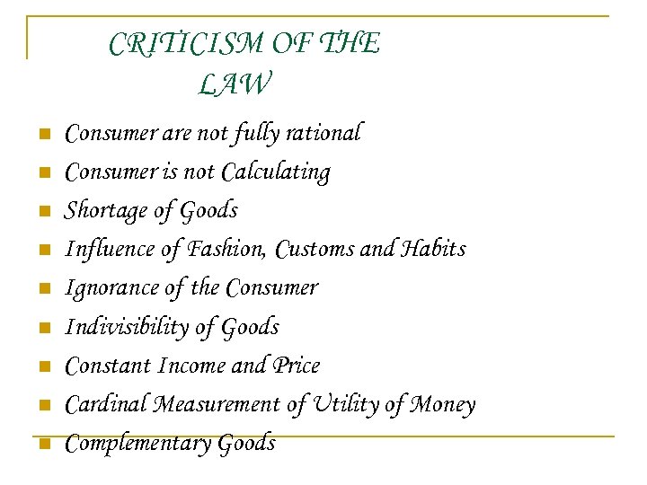 CRITICISM OF THE LAW n n n n n Consumer are not fully rational