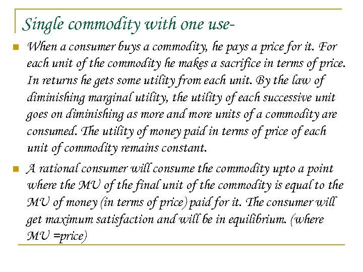 Single commodity with one usen n When a consumer buys a commodity, he pays