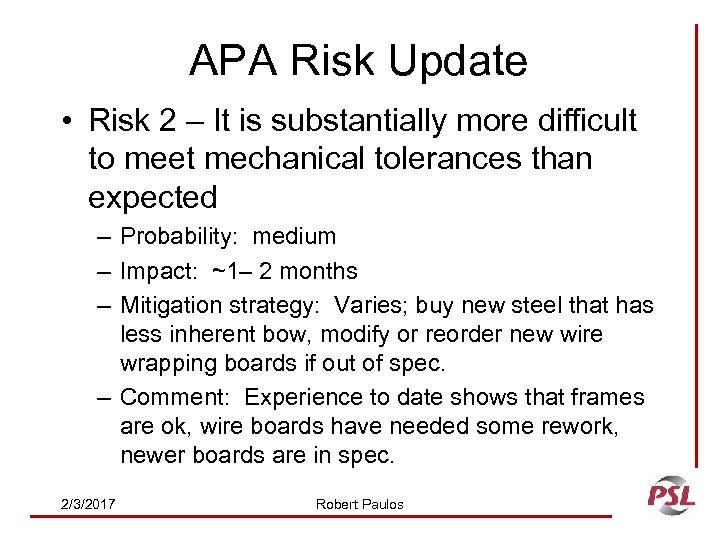 APA Risk Update • Risk 2 – It is substantially more difficult to meet