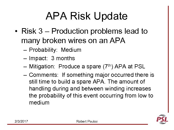 APA Risk Update • Risk 3 – Production problems lead to many broken wires