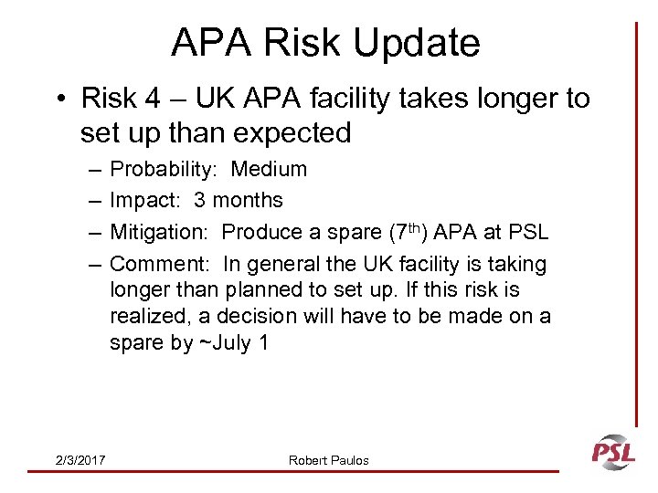 APA Risk Update • Risk 4 – UK APA facility takes longer to set