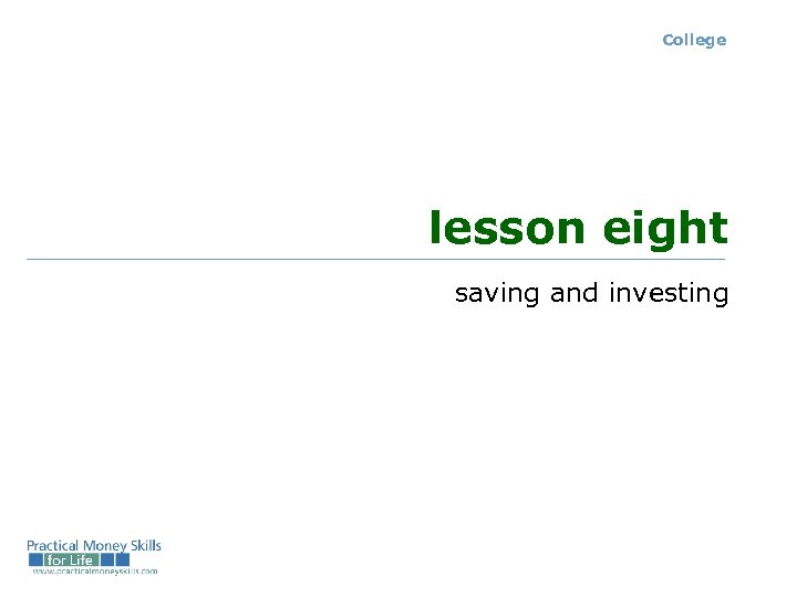 College lesson eight saving and investing 