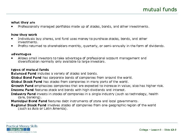 mutual funds what they are • Professionally managed portfolios made up of stocks, bonds,
