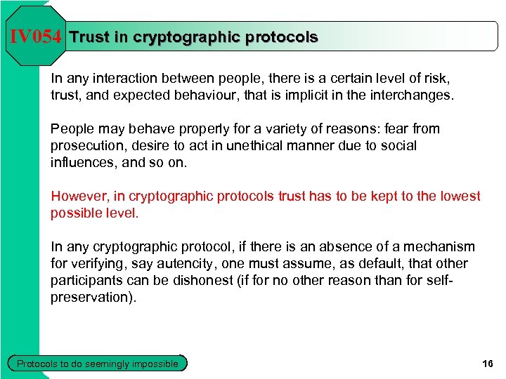 IV 054 Trust in cryptographic protocols In any interaction between people, there is a