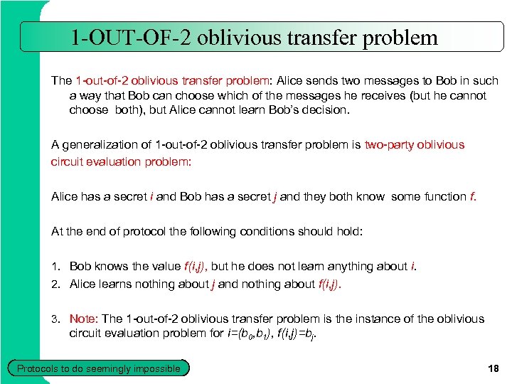 1 -OUT-OF-2 oblivious transfer problem The 1 out of 2 oblivious transfer problem: Alice