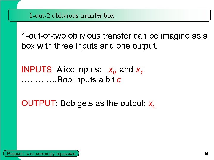 1 -out-2 oblivious transfer box 1 out of two oblivious transfer can be imagine