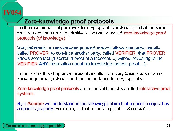 IV 054 Zero-knowledge proof protocols To the most important primitives for cryptographic protocols, and