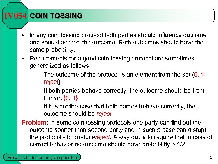 IV 054 COIN TOSSING In any coin tossing protocol both parties should influence outcome