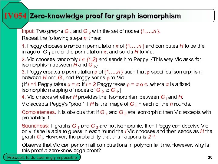 IV 054 Zero-knowledge proof for graph isomorphism Input: Two graphs G 1 and G