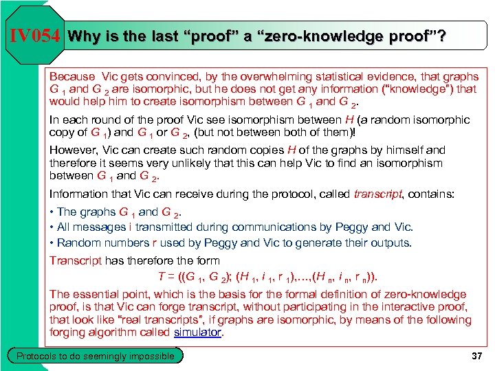 IV 054 Why is the last “proof” a “zero-knowledge proof”? Because Vic gets convinced,
