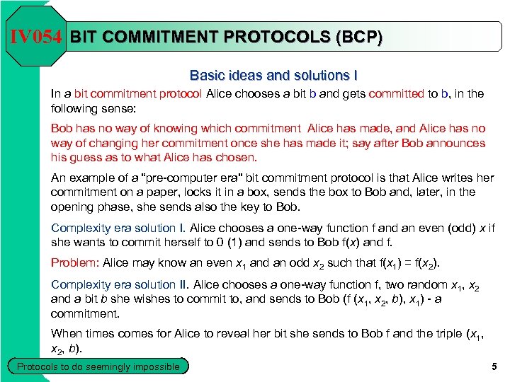 IV 054 BIT COMMITMENT PROTOCOLS (BCP) Basic ideas and solutions I In a bit