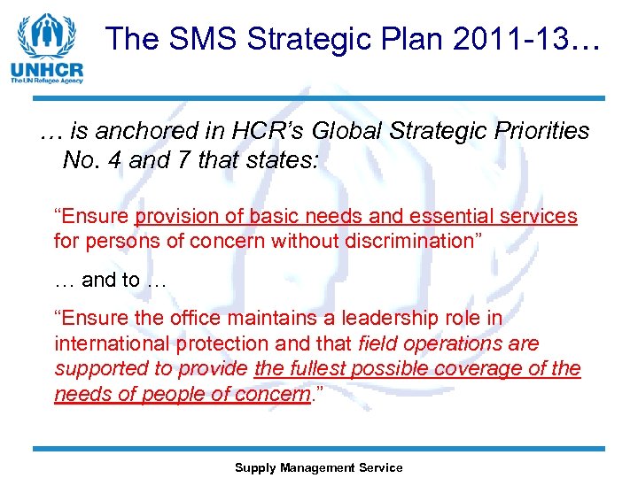 The SMS Strategic Plan 2011 -13… … is anchored in HCR’s Global Strategic Priorities