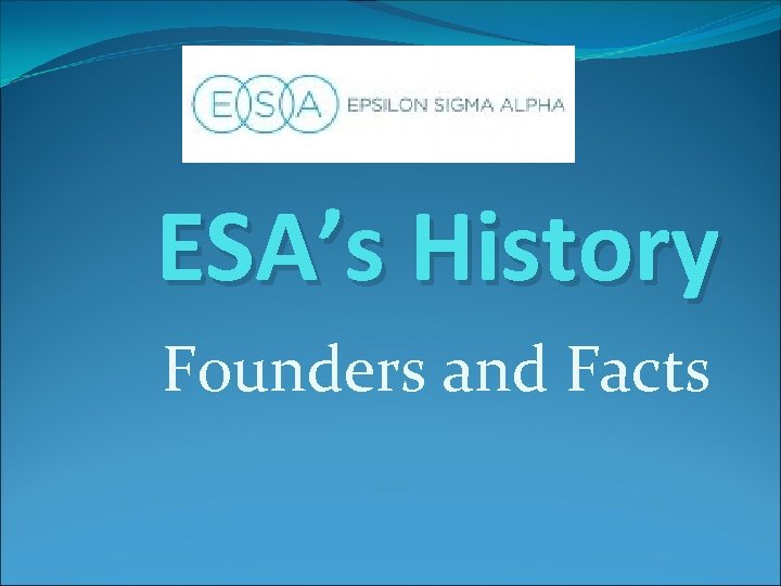 ESA’s History Founders and Facts 