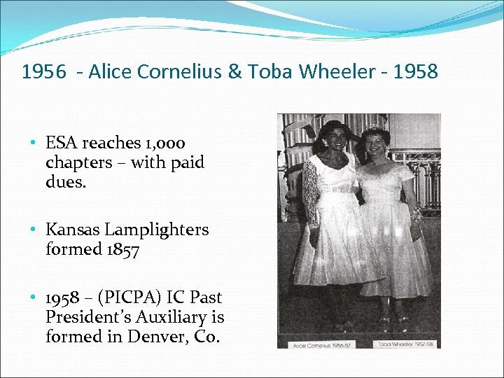 1956 - Alice Cornelius & Toba Wheeler - 1958 • ESA reaches 1, 000